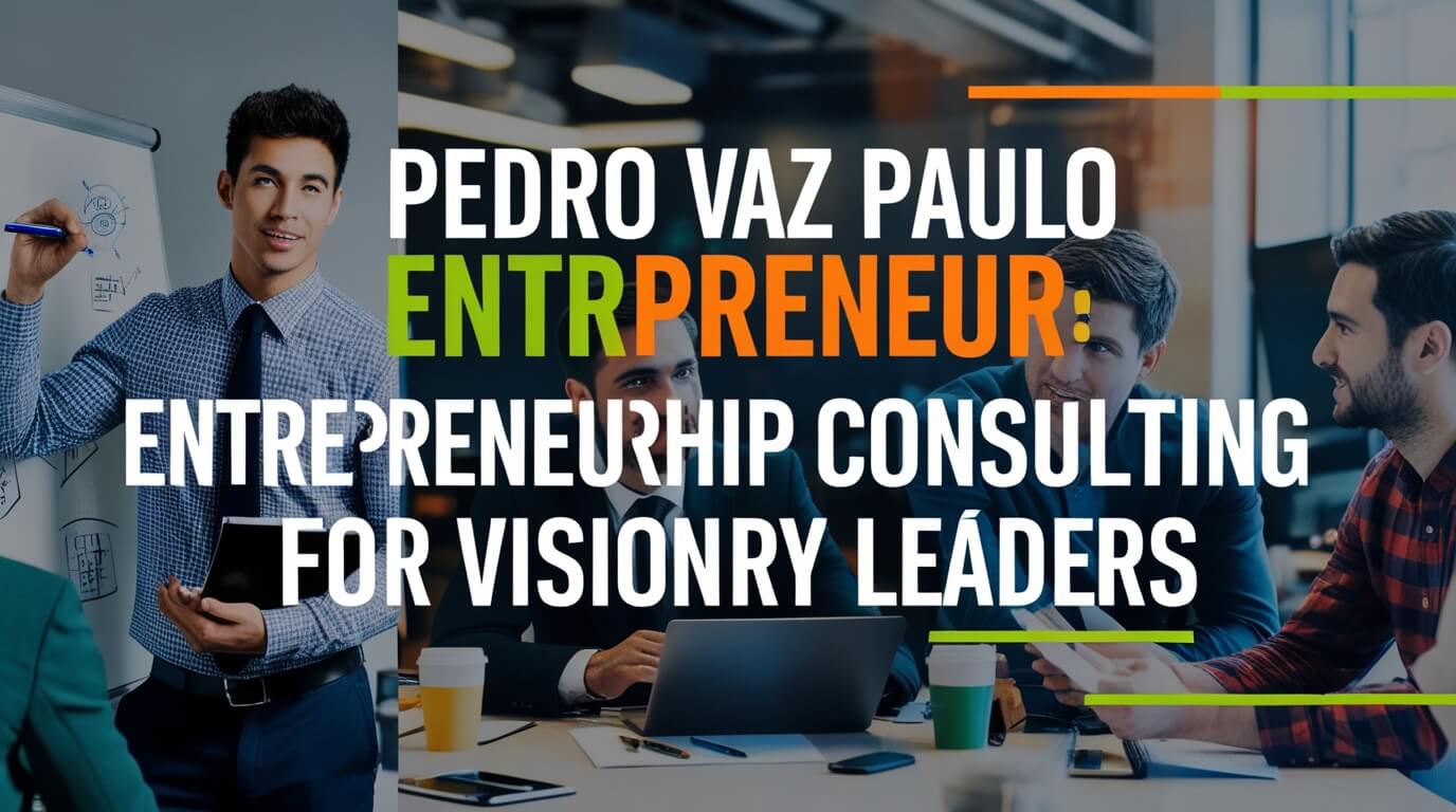 Pedro Vaz Paulo Entrepreneur